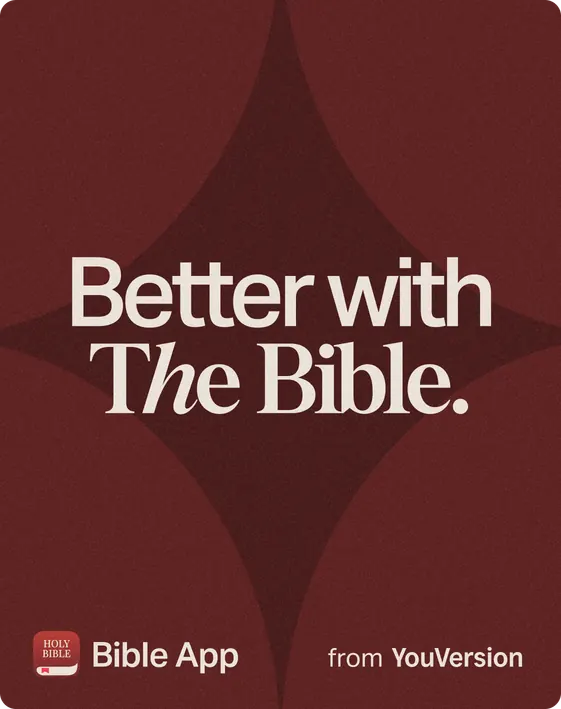 Maroon poster reading “Better with The Bible.” with the Bible App logo bottom-left and “from YouVersion” bottom-right.